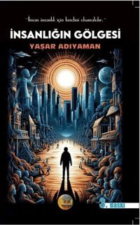 İnsanlığın Gölgesi Yaşar Adıyaman Aysima Yayınları