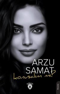 Konuşalım mı? Arzu Samat Dorlion Yayınevi