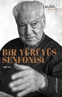 Bir Yürüyüş Senfonisi Arif Ay Muhit Kitap