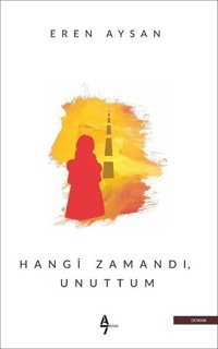 Hangi Zamandı Unuttum Eren Aysan A7 Kitap