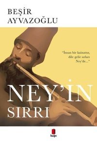 Ney'in Sırrı Beşir Ayvazoğlu Kapı Yayınları