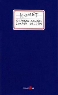 Komet-Koşarak Geldim Çorabı Deldim Kolektif Okuyan Us Yayınları