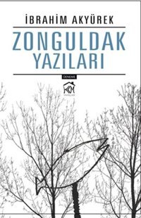 Zonguldak Yazıları İbrahim Akyürek Kurgu Kültür