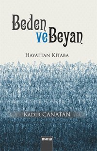 Beden ve Beyan Kadir Canatan Mana Yayınları