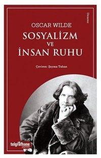 Sosyalizm ve İnsan Ruhu Oscar Wilde Telgrafhane Yayınları