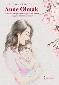 Anne Olmak Funda Erdoğan İkinci Adam Yayınları