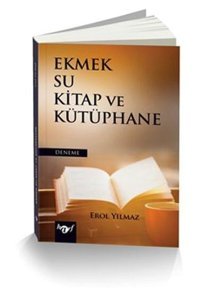 Ekmek Su Kitap ve Kütüphane Erol Yılmaz Harf Yayınları