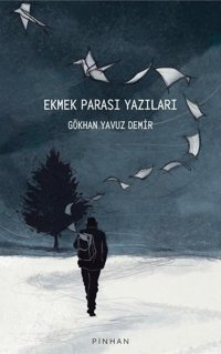 Ekmek Parası Yazıları Gökhan Yavuz Demir Pinhan Yayıncılık