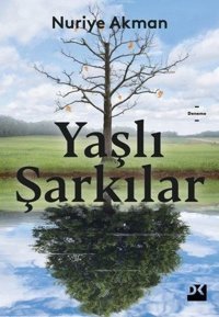 Yaşlı Şarkılar Nuriye Akman Doğan Kitap