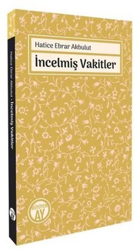İncelmiş Vakitler Hatice Ebrar Akbulut Büyüyenay Yayınları