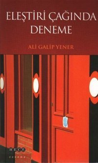 Eleştiri Çağında Deneme Ali Galip Yener Hece Yayınları