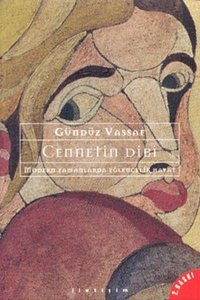 Cennetin Dibi - Modern Zamanlarda Eğlencelik Hayat Gündüz Vassaf İletişim Yayınları