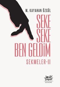 Seke Seke Ben Geldim-Sekmeler 2 M. Kayahan Özgül Çolpan