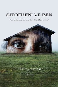 Şizofreni ve Ben Hülya Ertem İkinci Adam Yayınları