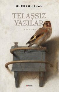 Telaşsız Yazılar - Denemeler Nurbanu İnan Kopernik Kitap