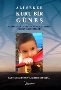 Kuru Bir Güneş Ali Şeker İkinci Adam Yayınları