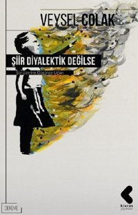Şiir Diyalektik Değilse Veysel Çolak Klaros Yayınları