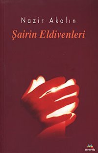 Şairin Eldivenleri Nazir Akalın Meneviş Yayınları