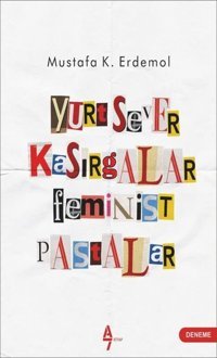 Yurtsever Kasırgalar-Feminist Pastalar Mustafa K. Erdemol A7 Kitap