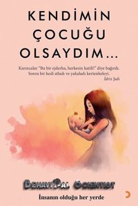 Kendimin Çocuğu Olsaydım... Behavioral Scientist Cinius