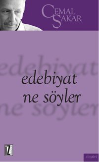 Edebiyat Ne Söyler Cemal Şakar İz Yayıncılık