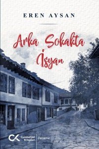 Arka Sokakta İsyan Eren Aysan Cumhuriyet Kitapları