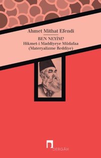 Ben Neyim? Ahmet Mithat Efendi Dergah Yayınları
