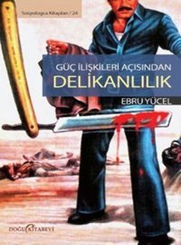 Güç İlişkileri Açısından Delikanlılık Ebru Yücel Doğu Kitabevi