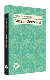Güzelin Serzenişi Hatice Ebrar Akbulut Büyüyenay Yayınları