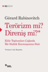 Terörizm mi? Direniş mi? Gerard Rabinovitch Sel Yayıncılık
