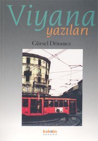 Viyana Yazıları(1988 - 2003) Gürsel Dönmez Kaknüs Yayınları