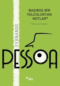 Başıboş Bir Yolculuktan Notlar Fernando Pessoa Sel Yayıncılık