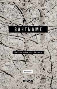 Bahtname - Denemeler Belkıs Altuniş Gürsoy Divan Kitap