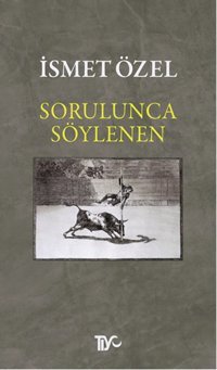 Sorulunca Söylenen İsmet Özel Tiyo Yayınları