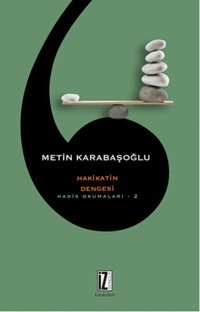 Hakikatin Dengesi - Hadis Okumaları 2 Metin Karabaşoğlu İz Yayıncılık