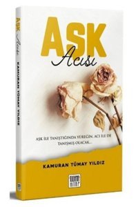 Aşk Acısı Kamuran Tümay Yıldız Tugana Kitap