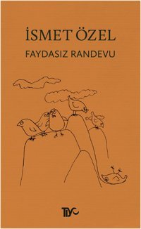 Faydasız Randevu İsmet Özel Tiyo Yayınları