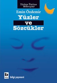 Yüzler ve Sözcükler Emin Özdemir Bilgi Yayınevi