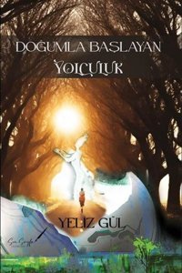 Doğumla Başlayan Yolculuk Yeliz Gül Son Sayfa Yayınları
