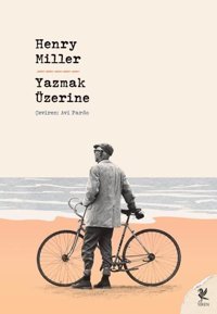 Yazmak Üzerine Henry Miller Siren Yayınları
