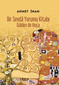 Bir Sevda Yorumu Kitabı-Gülden ile Hoca Ahmet İnam Çolpan
