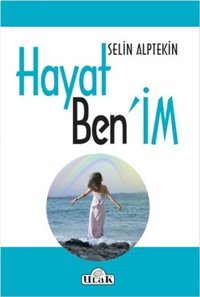 Hayat Benim Selin Alptekin Ulak Yayıncılık