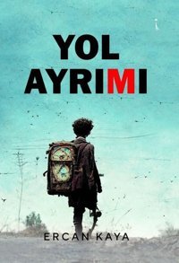 Yol Ayrımı Ercan Kaya İkinci Adam Yayınları