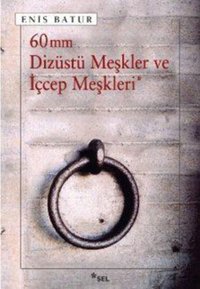 60 mm Dizüstü Meşkler ve İçcep Meşkleri Enis Batur Sel Yayıncılık