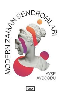 Modern Zaman Sendromları Ayşe Aydoğdu Vadi Yayınları