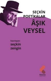 Seçkin Poetikalar Aşık Veysel Seçkin Zengin Klaros Yayınları