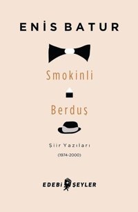 Smokinli Berduş Enis Batur Edebi Şeyler