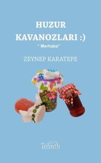 Huzur Kavanozları - Merhaba Zeynep Karatepe Telmih Kitap