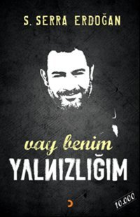 Vay Benim Yalnızlığım S. Serra Erdoğan Cinius