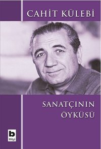 Sanatçının Öyküsü Cahit Külebi Bilgi Yayınevi